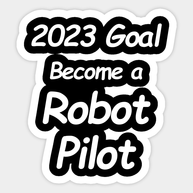 2023 Goal Robot Pilot Sticker by MDdesigns71